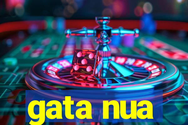 gata nua